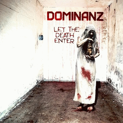 Dominanz : Let the Death Enter